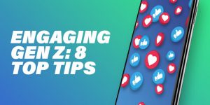 Engaging Gen Z: 8 Tips for B2B Marketers